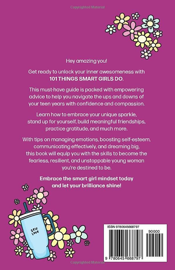 101 Things Smart Girls Do: A Teenage Girl’s Guide to Becoming Fearless, Resilient, and Unstoppable