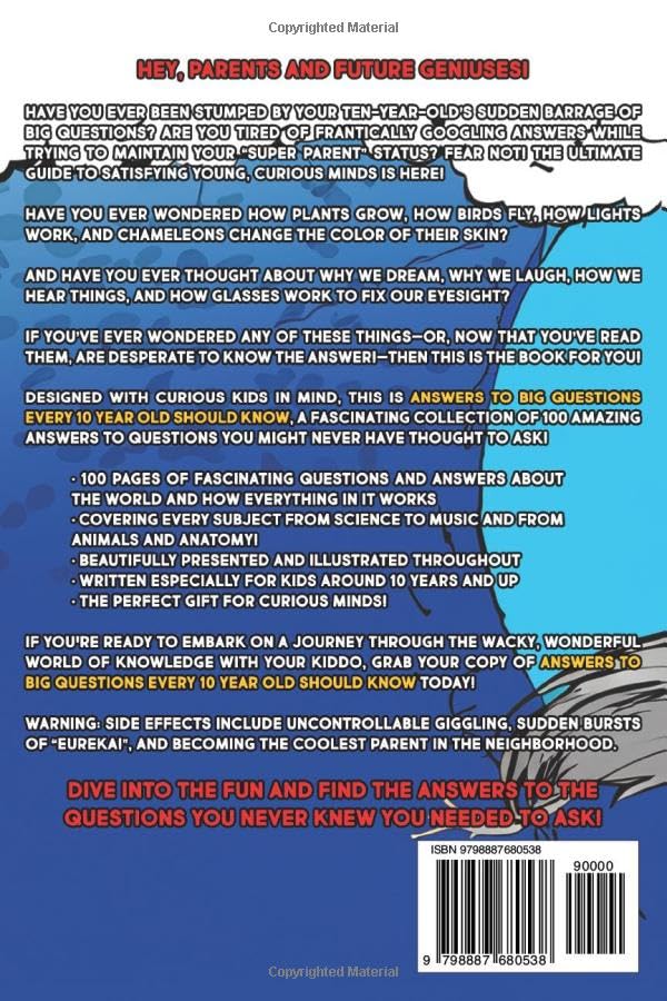 Answers To Big Questions Every 10 Year Old Should Know: Mind-Bending Facts And General Knowledge Bombs For Curious 10 Year Old Boys and Girls